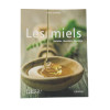 Les Miels - Guide Pratique Patrick Chanaud EDISUD