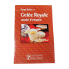 Gelée Royale Mode d'Emploi - Serge Thivin